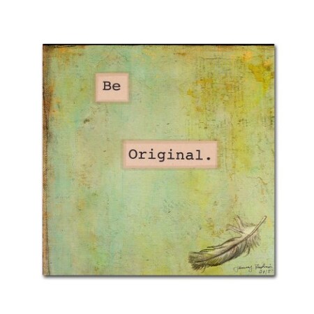 Trademark Fine Art Tammy Kushnir 'Be Original' Canvas Art, 18x18 ALI11145-C1818GG